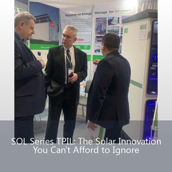 SOL Series TPIL: The Solar Innovation You Can't Afford to Ignore